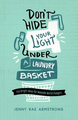 Vorderes Coverbild Don't Hide Your Light Under a Laundry Basket