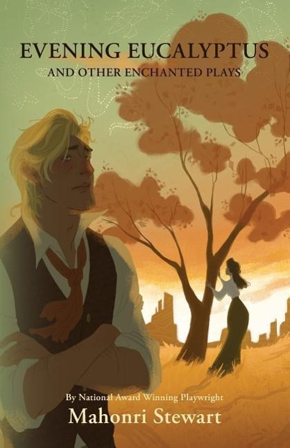 Vorderes Coverbild Evening Eucalyptus and Other Enchanted Plays