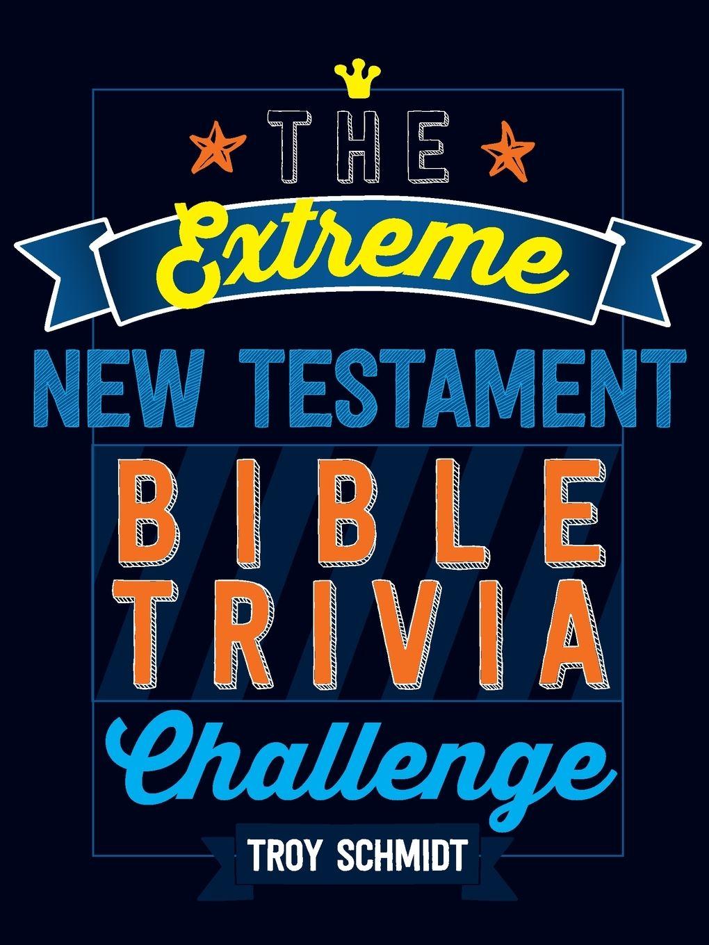 Vorderes Coverbild The Extreme New Testament Bible Trivia Challenge