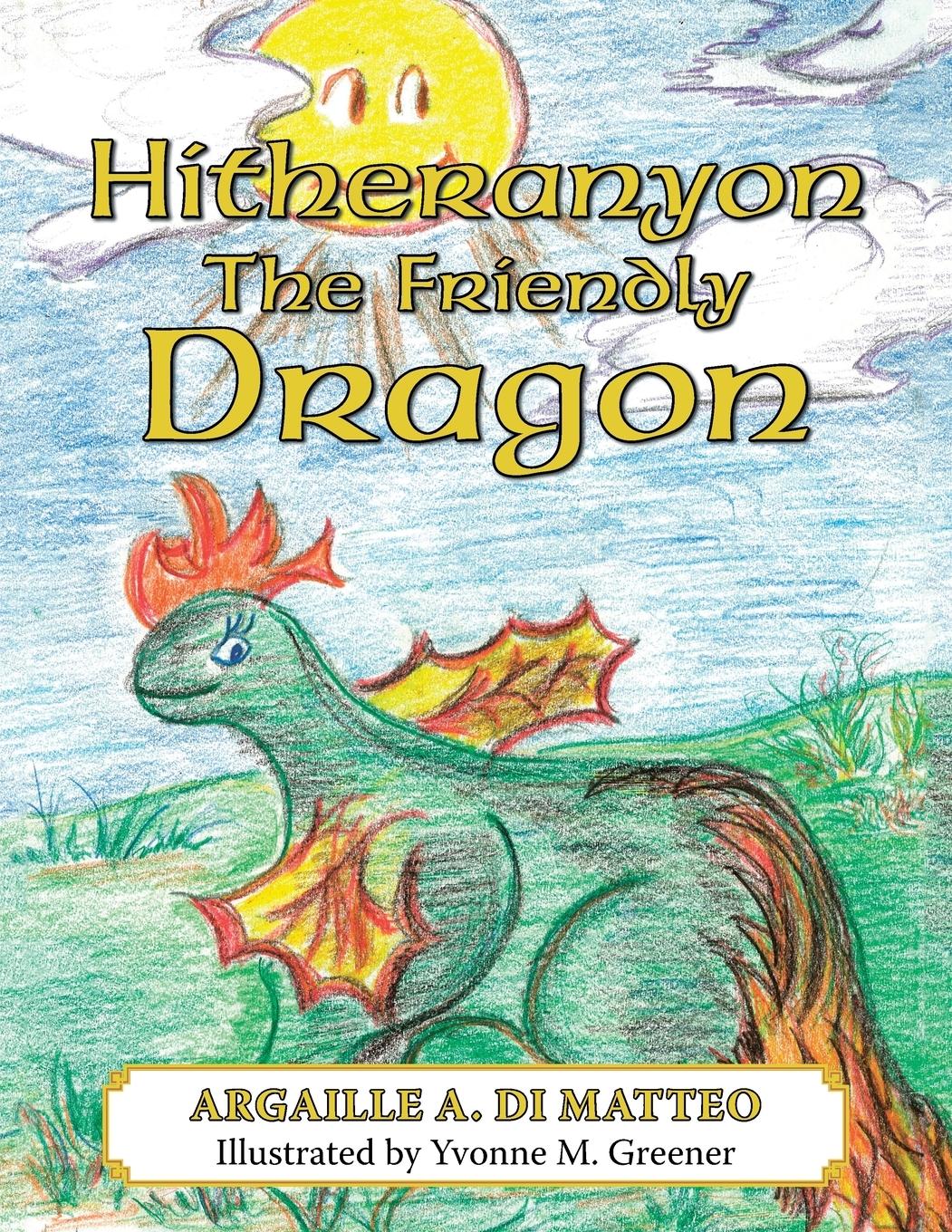 Vorderes Coverbild Hitheranyon The Friendly Dragon