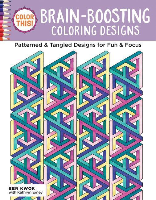 Vorderes Coverbild Color This! Brain-Boosting Coloring Designs: Patterned & Tangled Designs for Fun & Focus