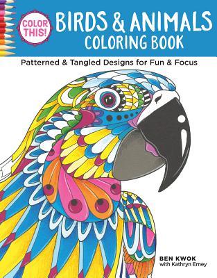 Vorderes Coverbild Color This! Birds & Animals Coloring Book: Patterned & Tangled Designs for Fun & Focus