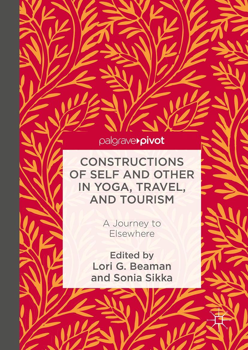 Vorderes Coverbild Constructions of Self and Other in Yoga, Travel, and Tourism