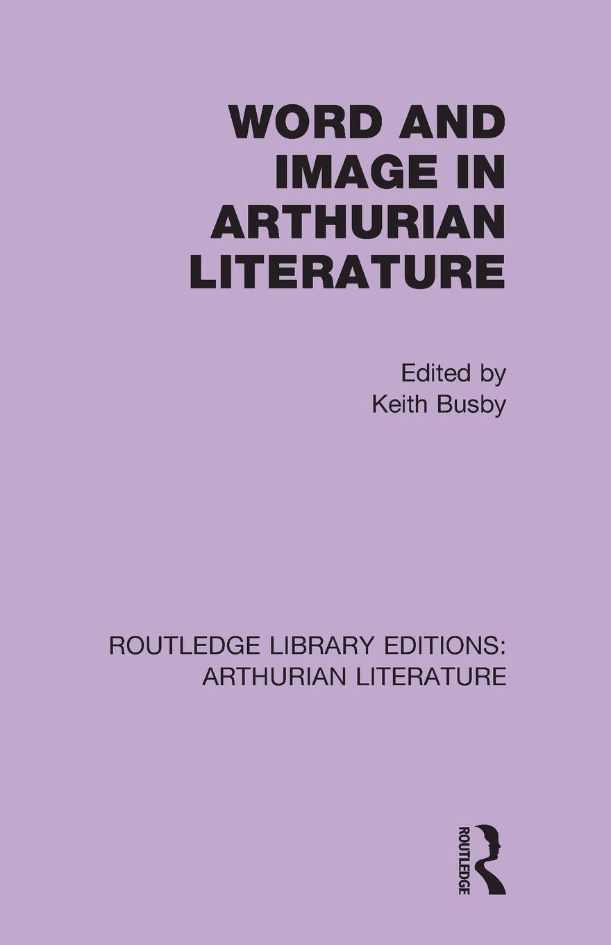 Vorderes Coverbild Word and Image in Arthurian Literature