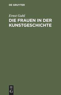 Vorderes Coverbild Die Frauen in der Kunstgeschichte