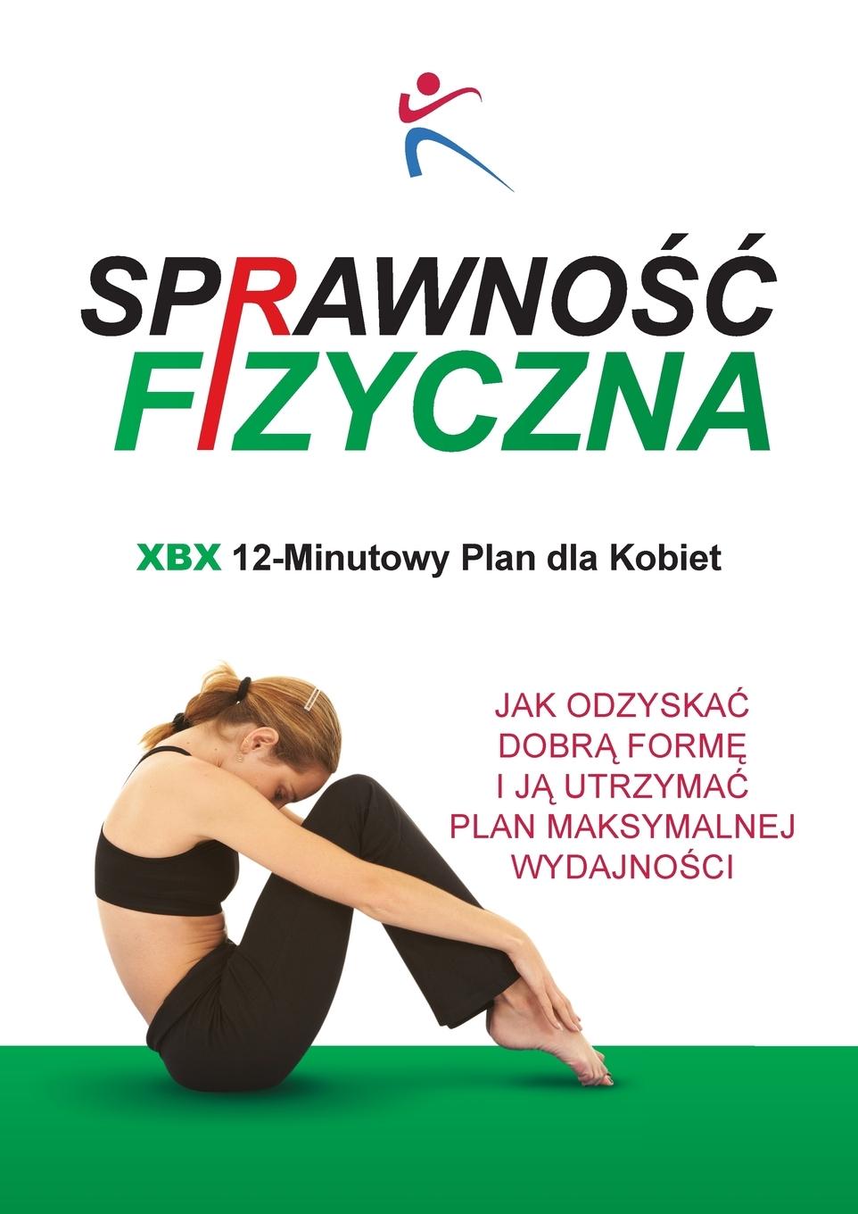 Vorderes Coverbild Sprawnosc Fizyczna Xbx 12-Minutowy Plan Dla Kobiet