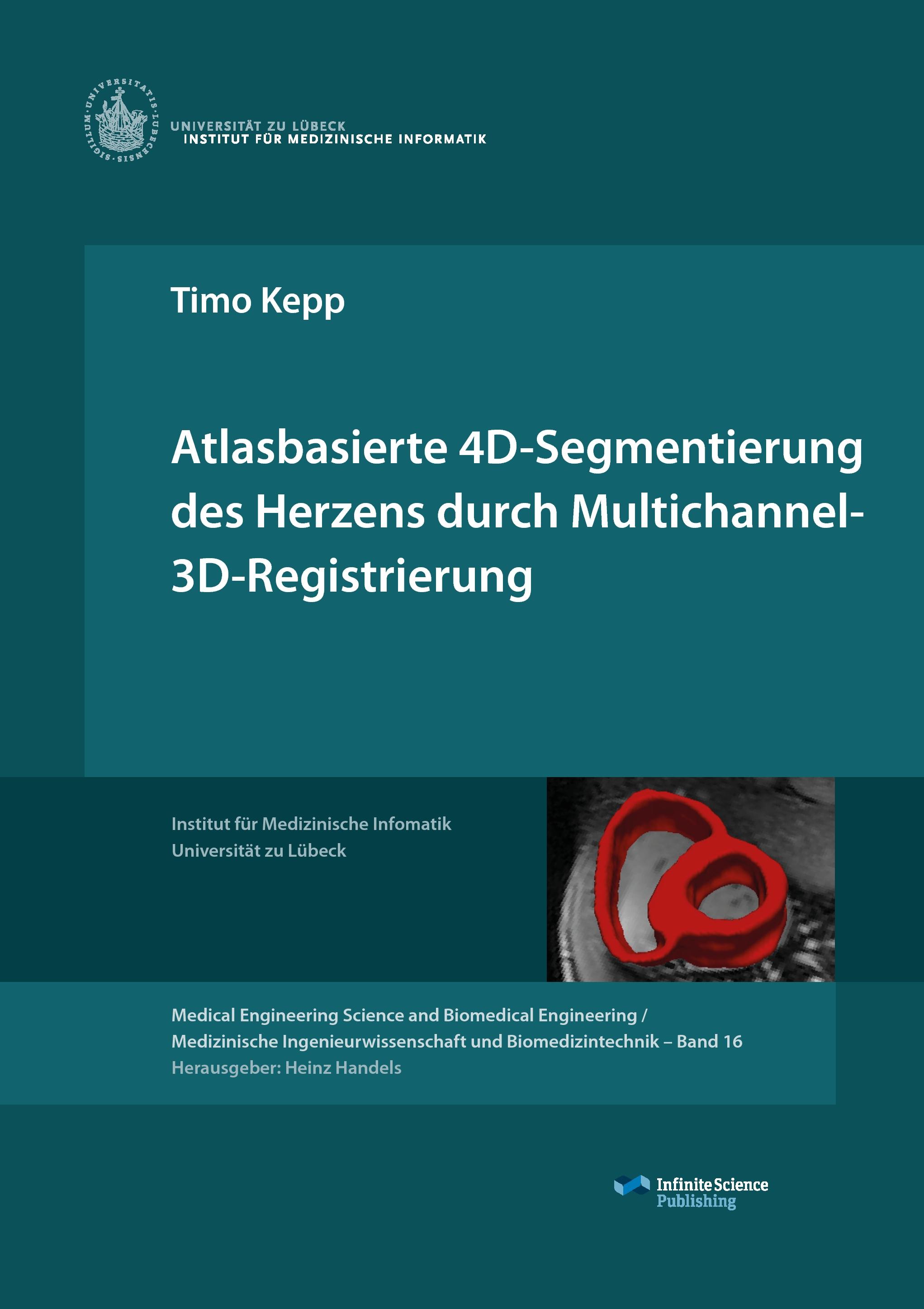 Vorderes Coverbild Atlasbasierte 4D-Segmentierung des Herzens durch Multichannel 3D-Registrierung
