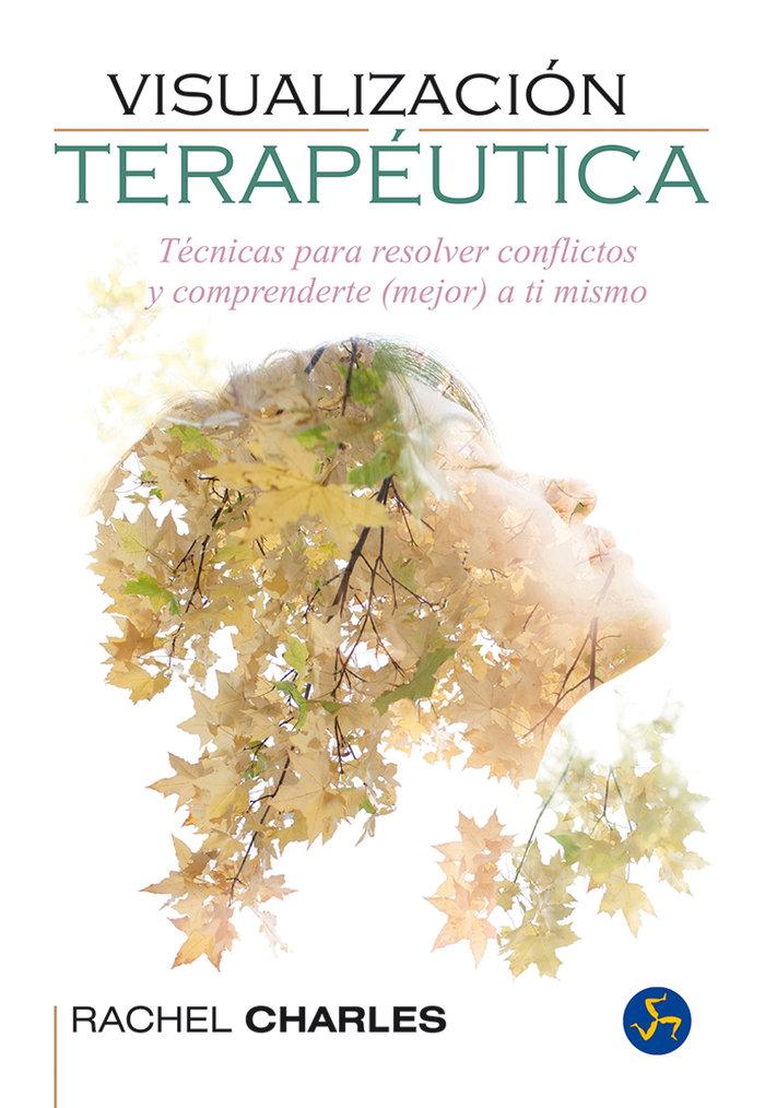 Vorderes Coverbild Visualización terapéutica : técnicas para resolver conflictos y comprenderte -mejor- a ti mismo