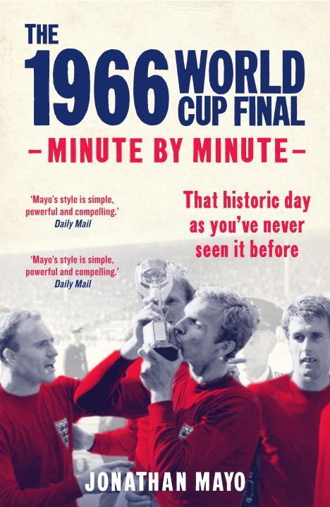 Vorderes Coverbild The 1966 World Cup Final: Minute by Minute