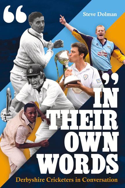 Vorderes Coverbild In Their Own Words: Derbyshire Cricketers in Conversation