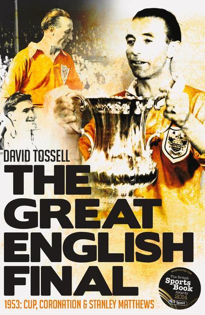 Vorderes Coverbild The Great English Final: 1953: Cup, Coronation and Stanley Matthews