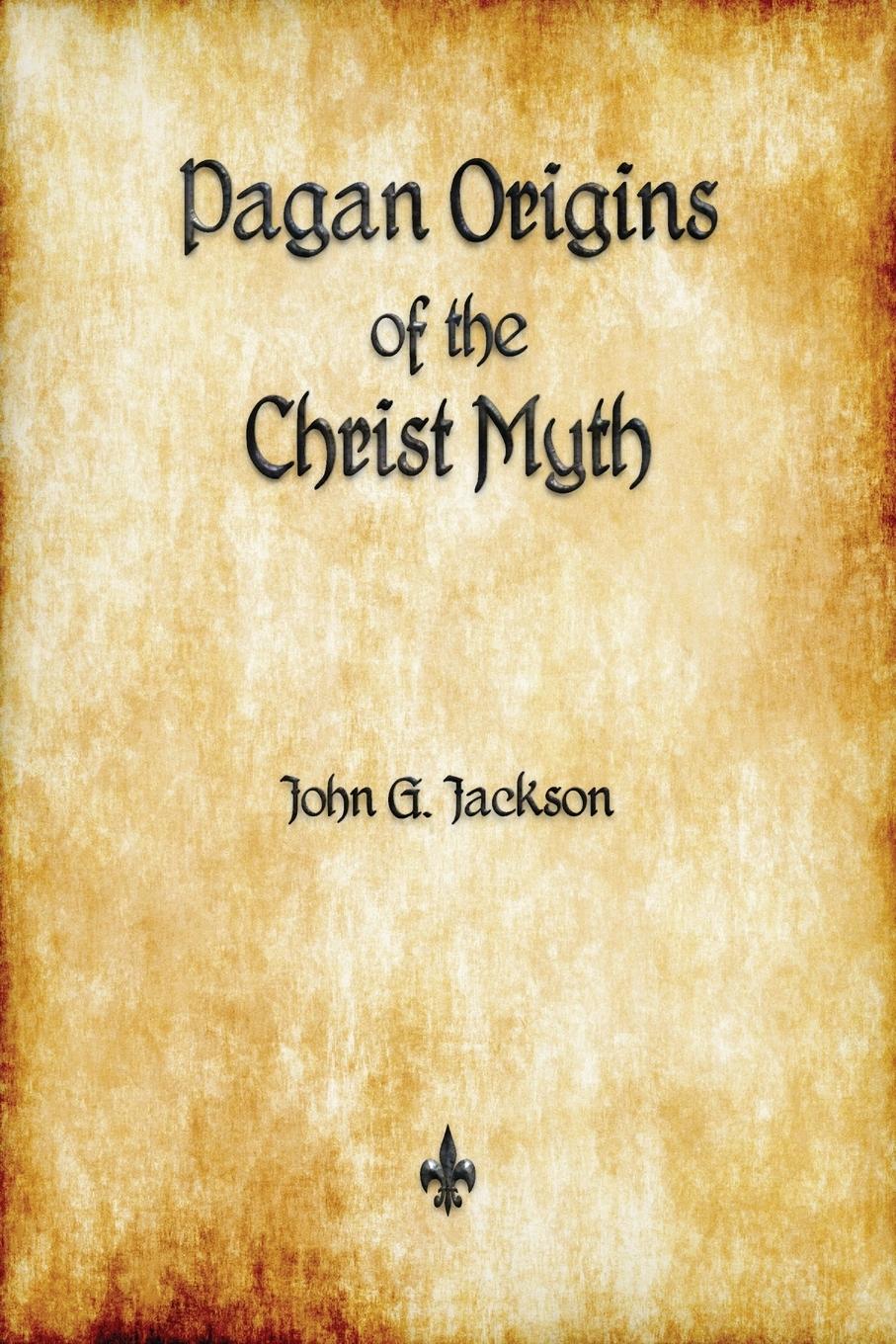 Vorderes Coverbild Pagan Origins of the Christ Myth