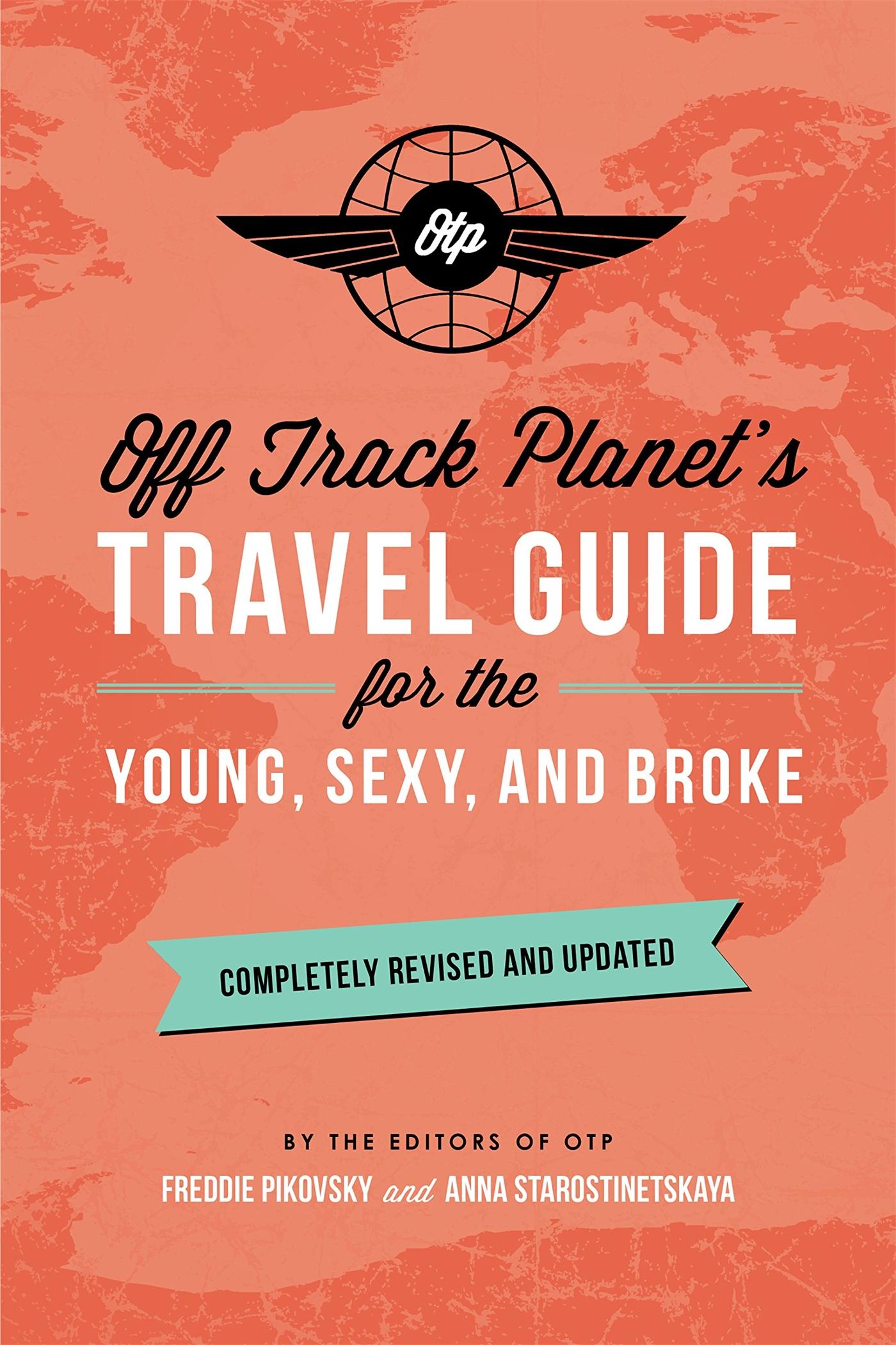 Vorderes Coverbild Off Track Planet's Travel Guide for the Young, Sexy, and Broke: Completely Revised and Updated