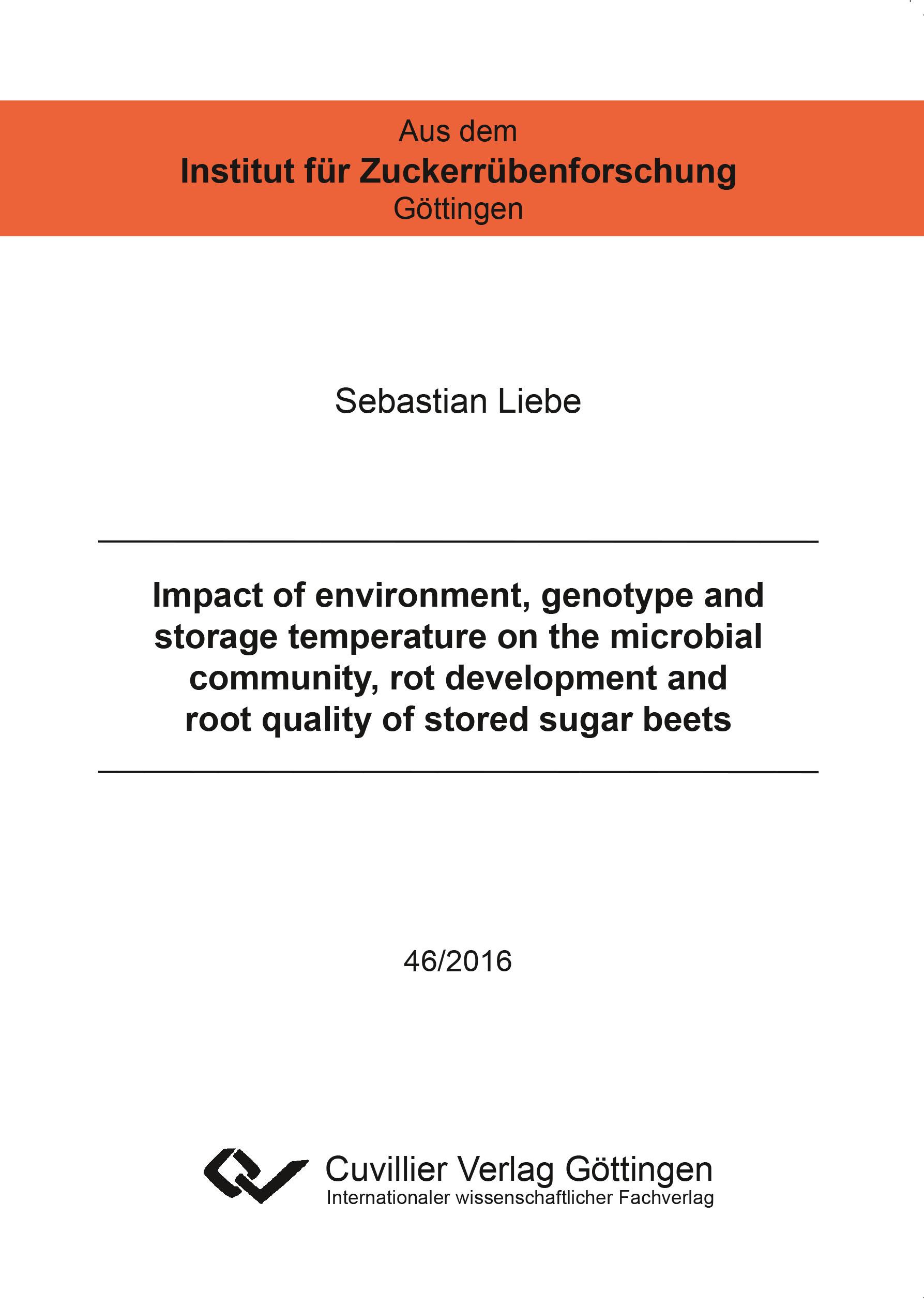 Vorderes Coverbild Impact of environment, genotype and storage temperature on the microbial community, rot development and root quality of stored sugar beets