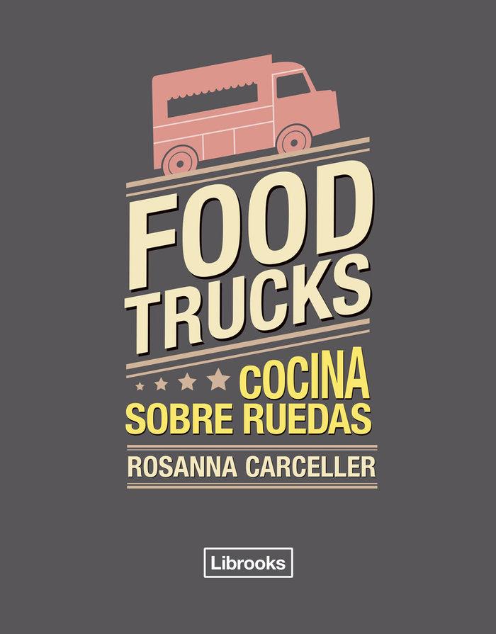 Vorderes Coverbild Food trucks : cocina sobre ruedas