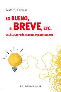 Vorderes Coverbild Lo bueno, si breve, etc. : decálogo práctico del microrrelato