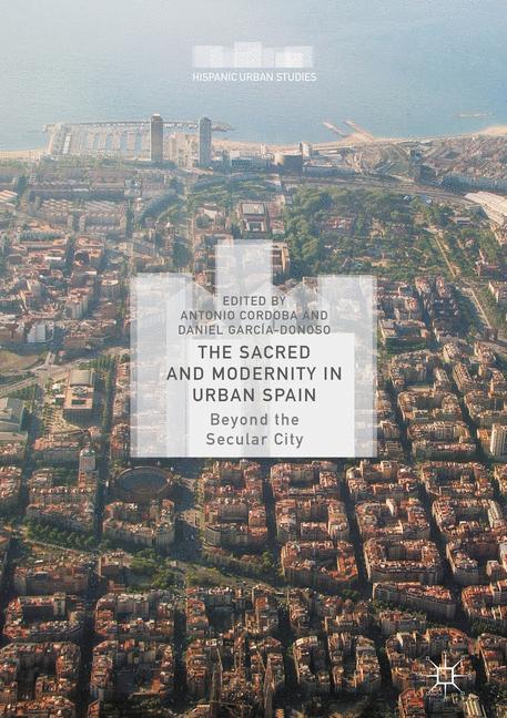 Vorderes Coverbild The Sacred and Modernity in Urban Spain