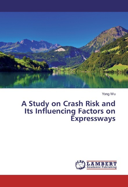 Vorderes Coverbild A Study on Crash Risk and Its Influencing Factors on Expressways