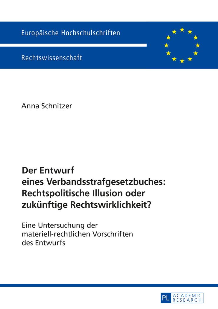 Vorderes Coverbild Der Entwurf eines Verbandsstrafgesetzbuches: Rechtspolitische Illusion oder zukünftige Rechtswirklichkeit?