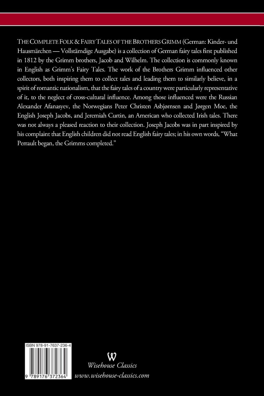 Rückseitencover The Complete Folk & Fairy Tales of the Brothers Grimm (Wisehouse Classics - The Complete and Authoritative Edition)