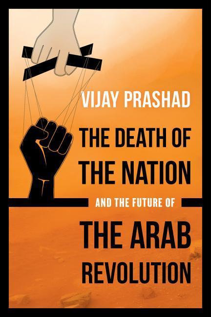 Vorderes Coverbild The Death of the Nation and the Future of the Arab Revolution