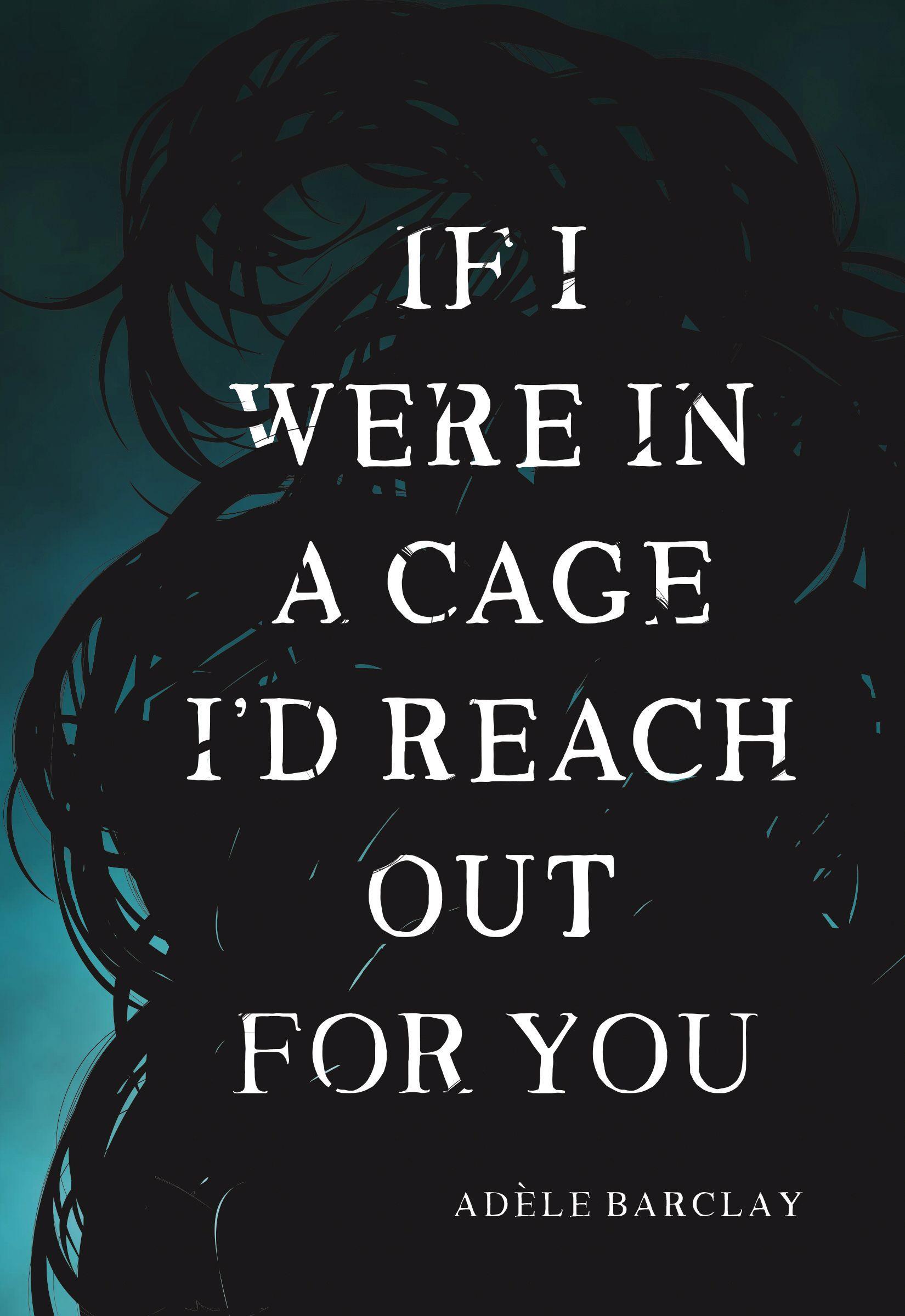 Vorderes Coverbild If I Were in a Cage I'd Reach Out for You