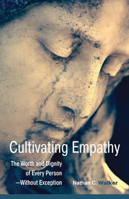 Vorderes Coverbild Cultivating Empathy: The Worth and Dignity of Every Person--Without Exception