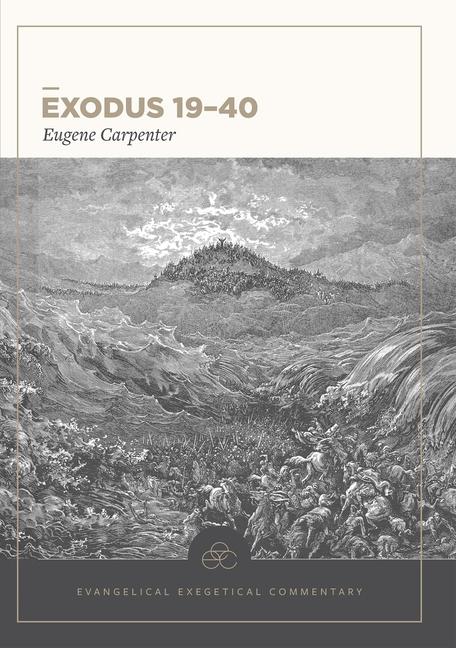 Vorderes Coverbild Exodus 19-40: Evangelical Exegetical Commentary