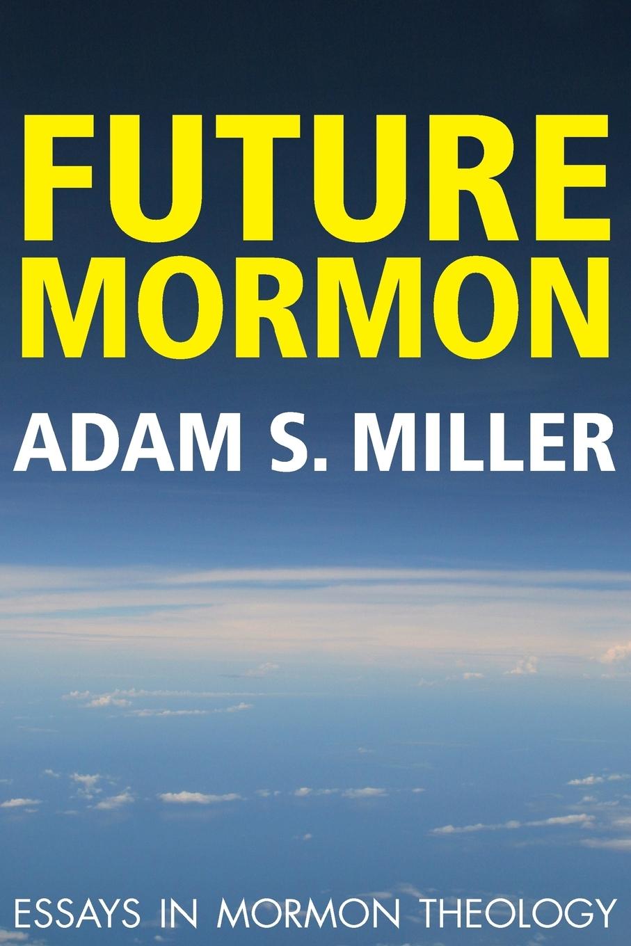 Vorderes Coverbild Future Mormon: Essays in Mormon Theology