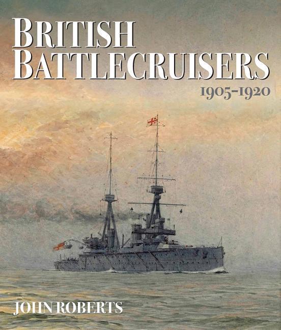 Vorderes Coverbild British Battlecruisers 1905-1920