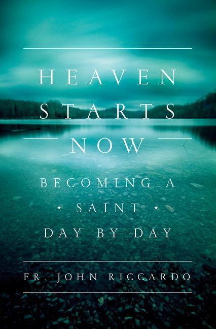 Vorderes Coverbild Heaven Starts Now: Becoming a Saint Day by Day