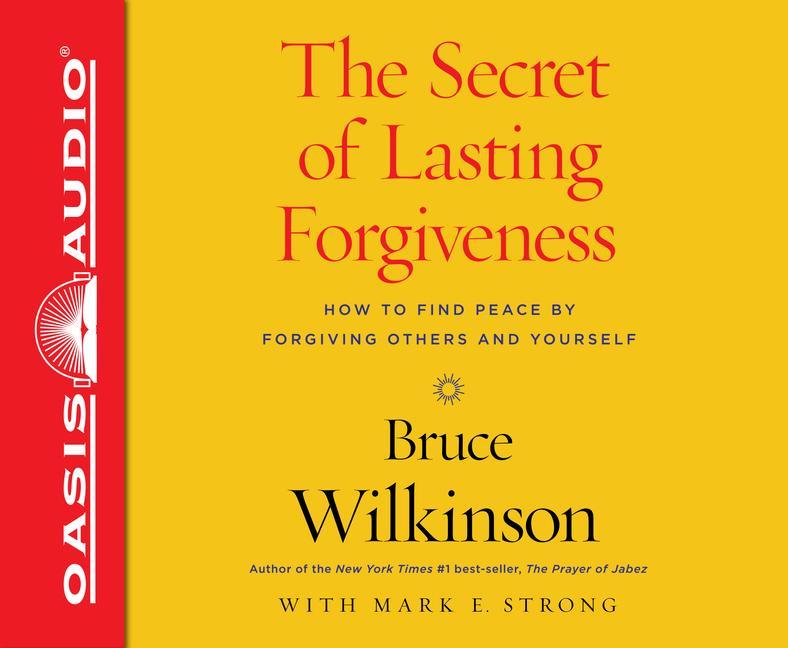 Vorderes Coverbild The Secret of Lasting Forgiveness: Finding Peace by Forgiving Others . . . and Yourself