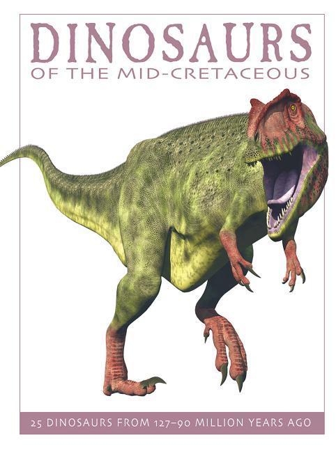 Vorderes Coverbild Dinosaurs of the Mid-Cretaceous