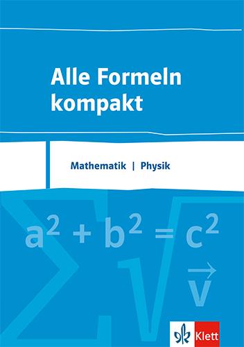 Vorderes Coverbild Alle Formeln kompakt. Formelsammlung Mathematik - Physik 8. bis 13. Schuljahr