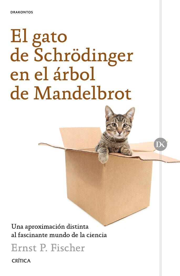 Vorderes Coverbild El gato de Schrödinger en el árbol de Mandelbrot : una aproximación distinta al fascinante mundo de la ciencia