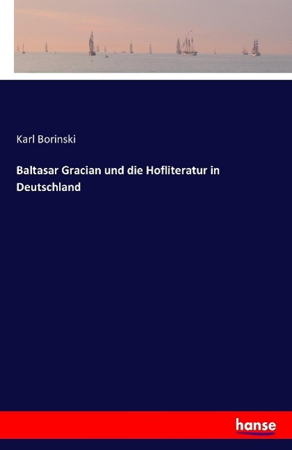 Vorderes Coverbild Baltasar Gracian und die Hofliteratur in Deutschland
