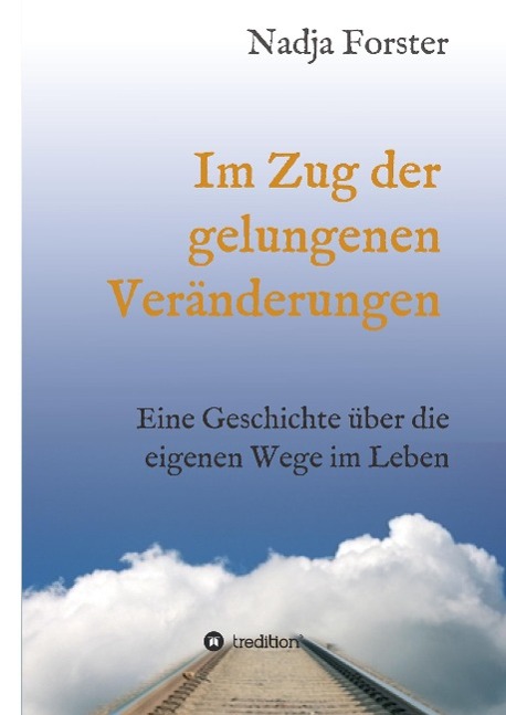 Vorderes Coverbild Im Zug der gelungenen Veränderungen