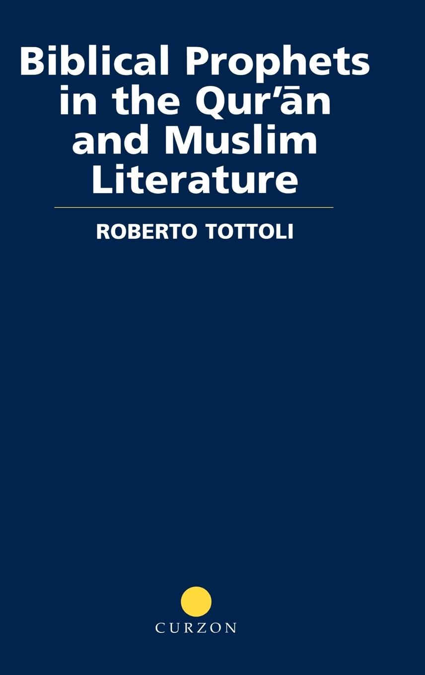 Vorderes Coverbild Biblical Prophets in the Qur'an and Muslim Literature
