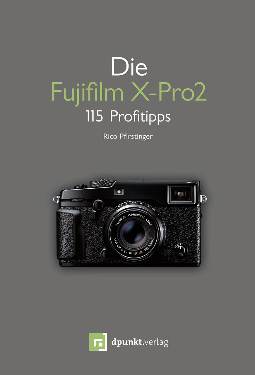 Vorderes Coverbild Die Fujifilm X-Pro 2