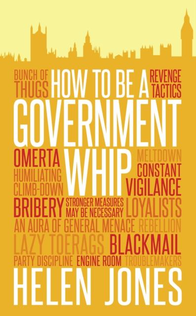 Vorderes Coverbild How to be a Government Whip