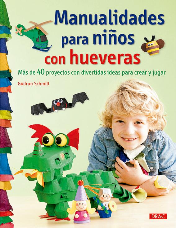 Vorderes Coverbild Manualidades para niños con hueveras : más de 40 proyectos con divertidas ideas para crear y jugar