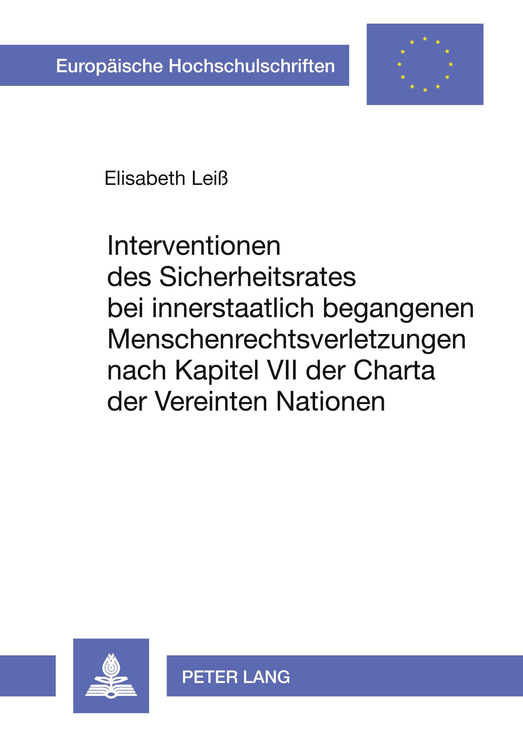 Vorderes Coverbild Interventionen des Sicherheitsrates bei innerstaatlich begangenen Menschenrechtsverletzungen nach Kapitel VII der Charta der Vereinten Nationen