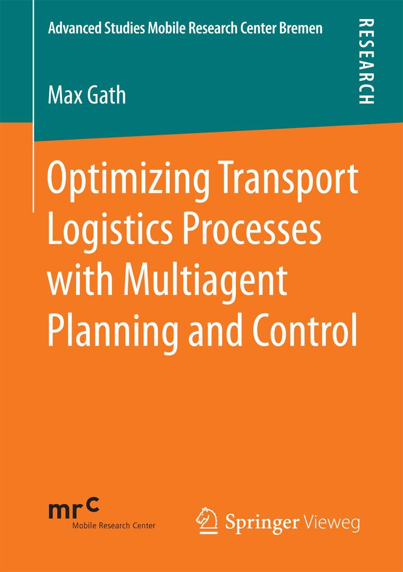 Vorderes Coverbild Optimizing Transport Logistics Processes with Multiagent Planning and Control