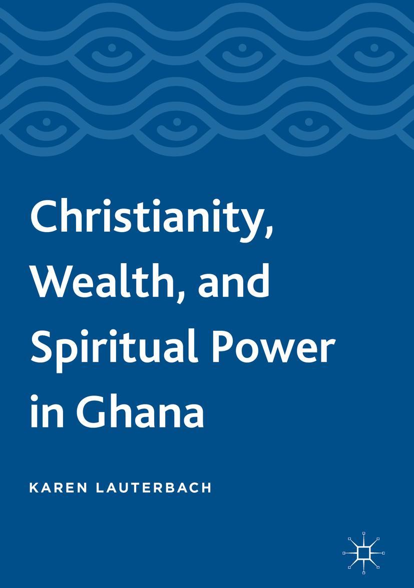 Vorderes Coverbild Christianity, Wealth, and Spiritual Power in Ghana