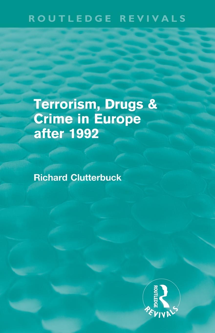 Vorderes Coverbild Terrorism, Drugs & Crime in Europe after 1992 (Routledge Revivals)