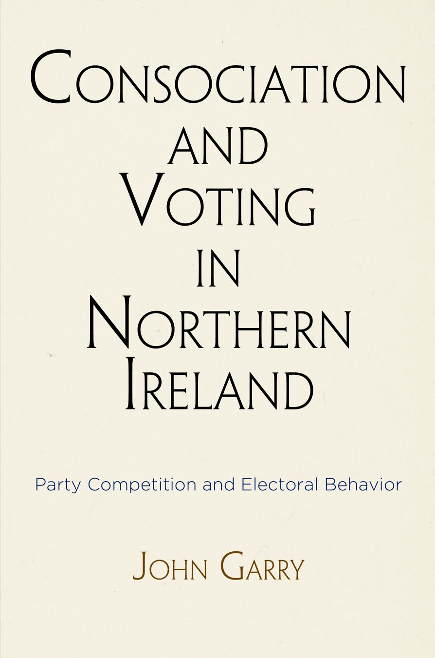 Vorderes Coverbild Consociation and Voting in Northern Ireland