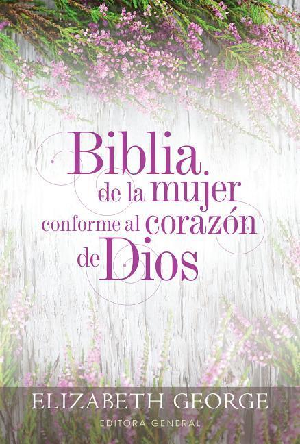 Vorderes Coverbild Biblia de la Mujer Conforme Al Corazón de Dios (Bible for a Woman After God's Own Heart)