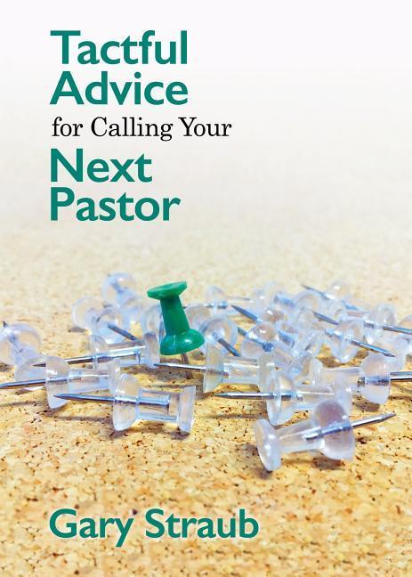 Vorderes Coverbild Tactful Advice for Calling Your Next Pastor