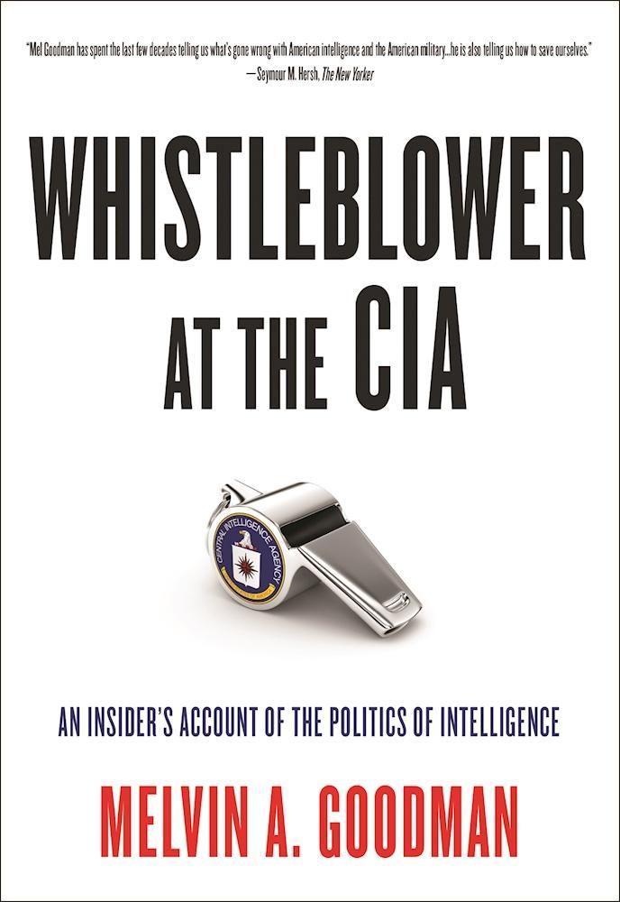 Vorderes Coverbild Whistleblower at the CIA: An Insider's Account of the Politics of Intelligence