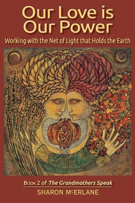 Vorderes Coverbild Our Love is Our Power: Working with the Net of Light that Holds the Earth